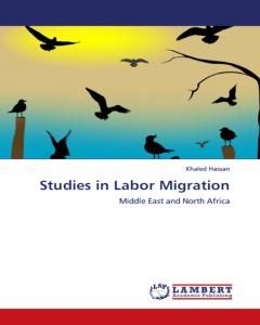 كتاب Studies in Labor Migration - Middle East and North Africa لـ د. خالد السيد حسن